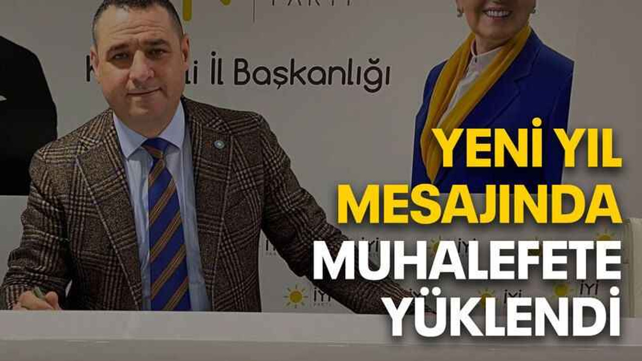 Yeni yıl mesajında muhalefete yüklendi